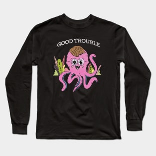 Good Trouble Long Sleeve T-Shirt